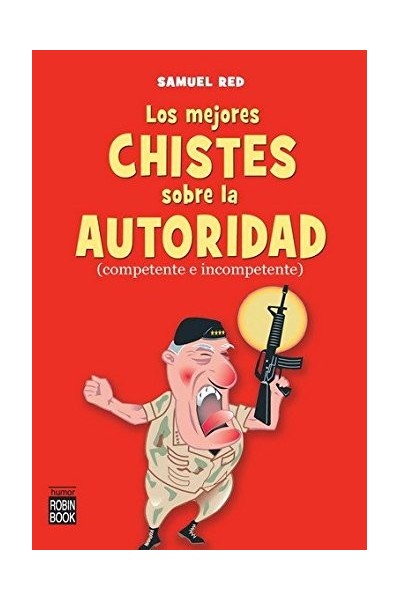 Los mejores chistes sobre la autoridad (competente e incompetente).